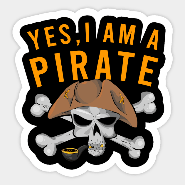 Yes, I am a pirate Sticker by cypryanus